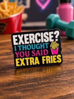 Funny Exercise Extra Fries Enamel Pin Food Humor Brooch Cute Sarcastic Gift
